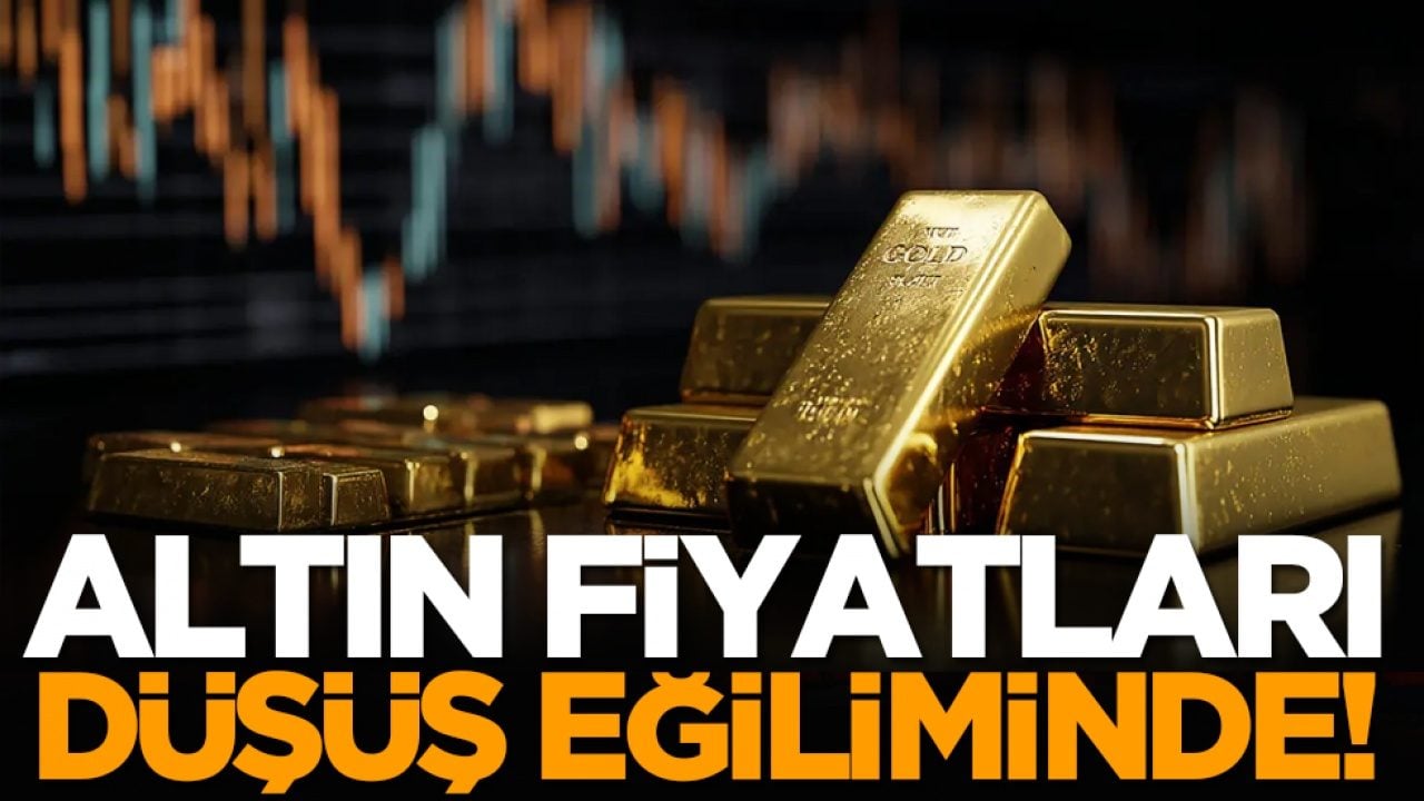Altın fiyatları düşüş eğiliminde!