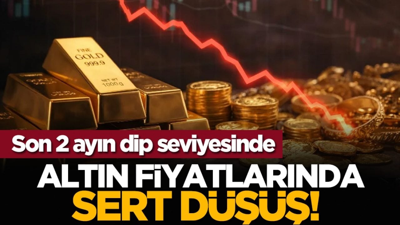 Altın fiyatlarında sert düşüş! Son 2 ayın dip seviyesinde