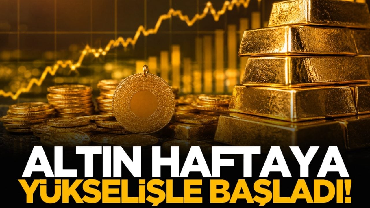 Altın haftaya yükselişle başladı!