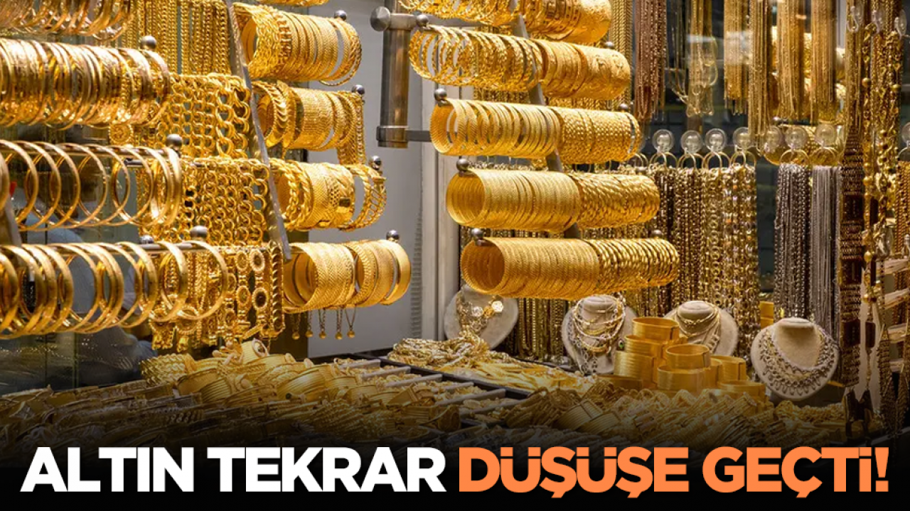 Altın tekrar düşüşe geçti!