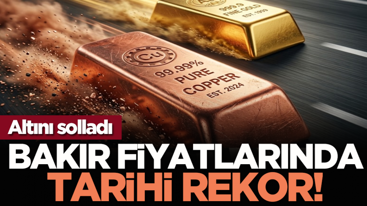 Altını solladı: Bakır fiyatlarında tarihi rekor!