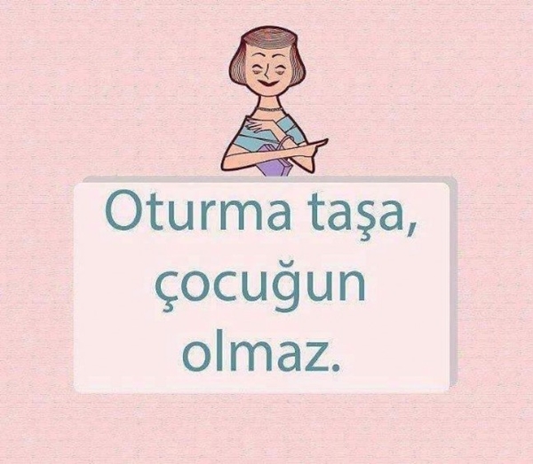 Foto - Annelerimizden sıklıkla duyduğumuz cümleler