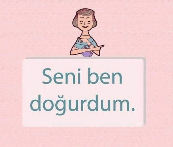 Foto - Annelerimizden sıklıkla duyduğumuz cümleler