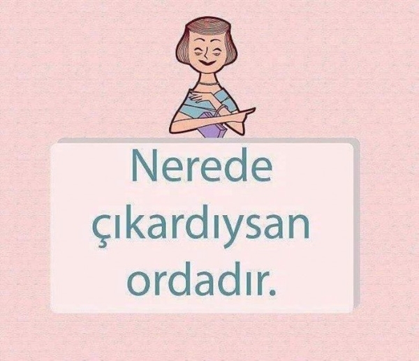 Foto - Annelerimizden sıklıkla duyduğumuz cümleler