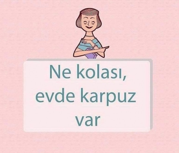 Foto - Annelerimizden sıklıkla duyduğumuz cümleler