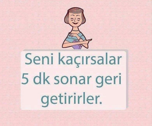 Foto - Annelerimizden sıklıkla duyduğumuz cümleler