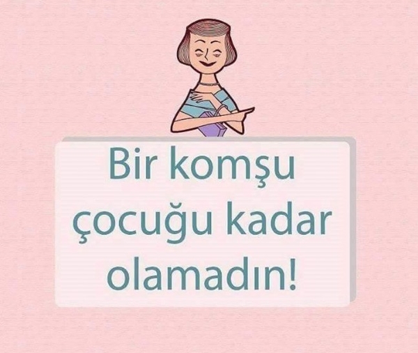 Foto - Annelerimizden sıklıkla duyduğumuz cümleler