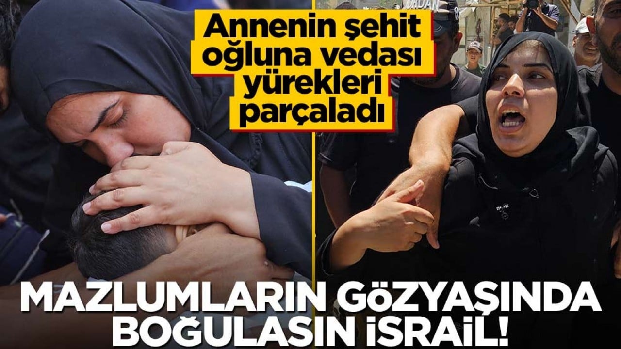 Annenin şehit oğluna vedası yürekleri parçaladı! Mazlumların gözyaşında boğulasın İsrail!