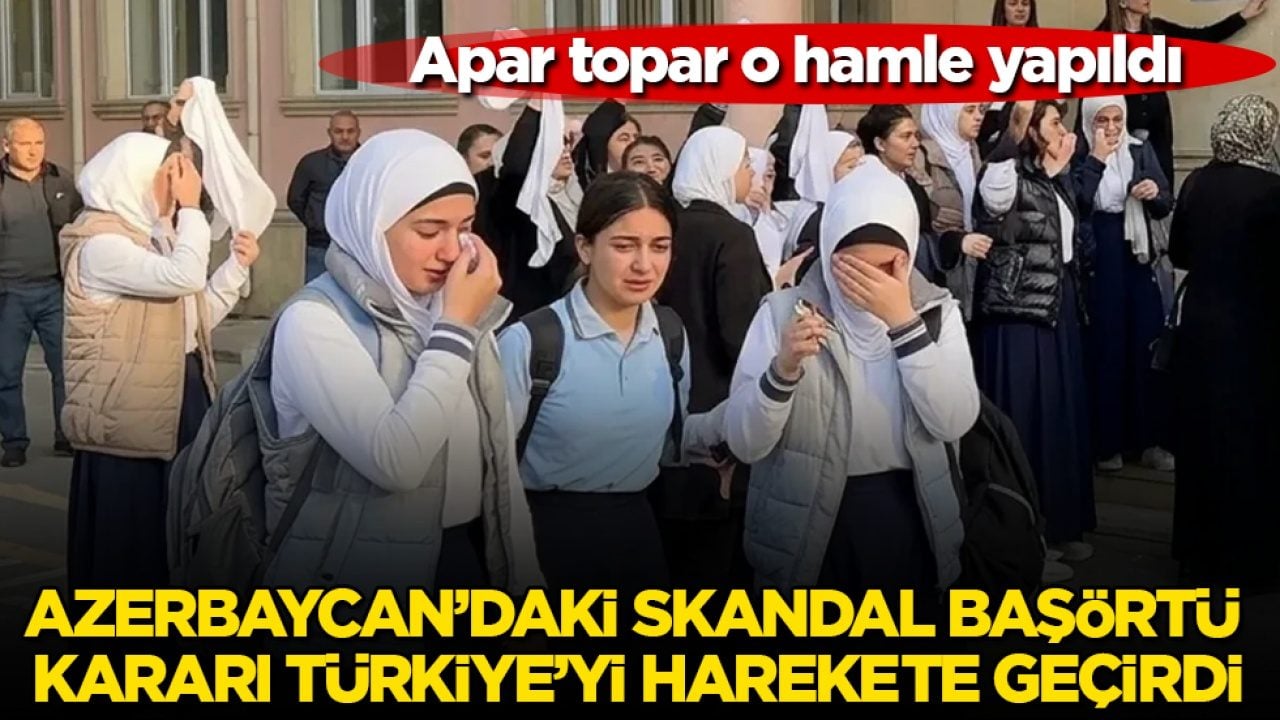 Apar topar o hamle yapıldı! Azerbaycan’daki skandal başörtü kararı Türkiye’yi harekete geçirdi