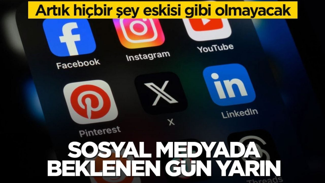 Artık hiçbir şey eskisi gibi olmayacak! Sosyal medyada beklenen gün yarın