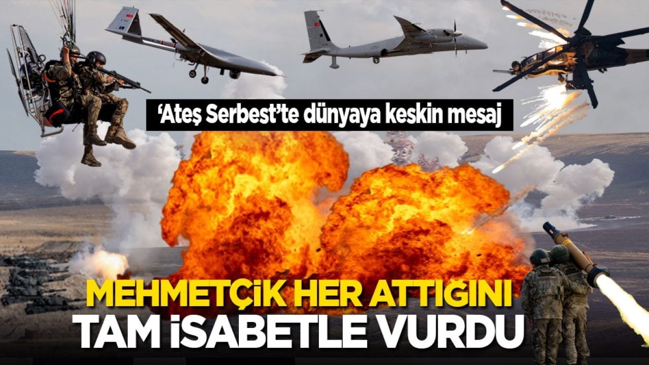  ‘Ateş Serbest’te dünyaya keskin mesaj! Mehmetçik her attığını tam isabetle vurdu