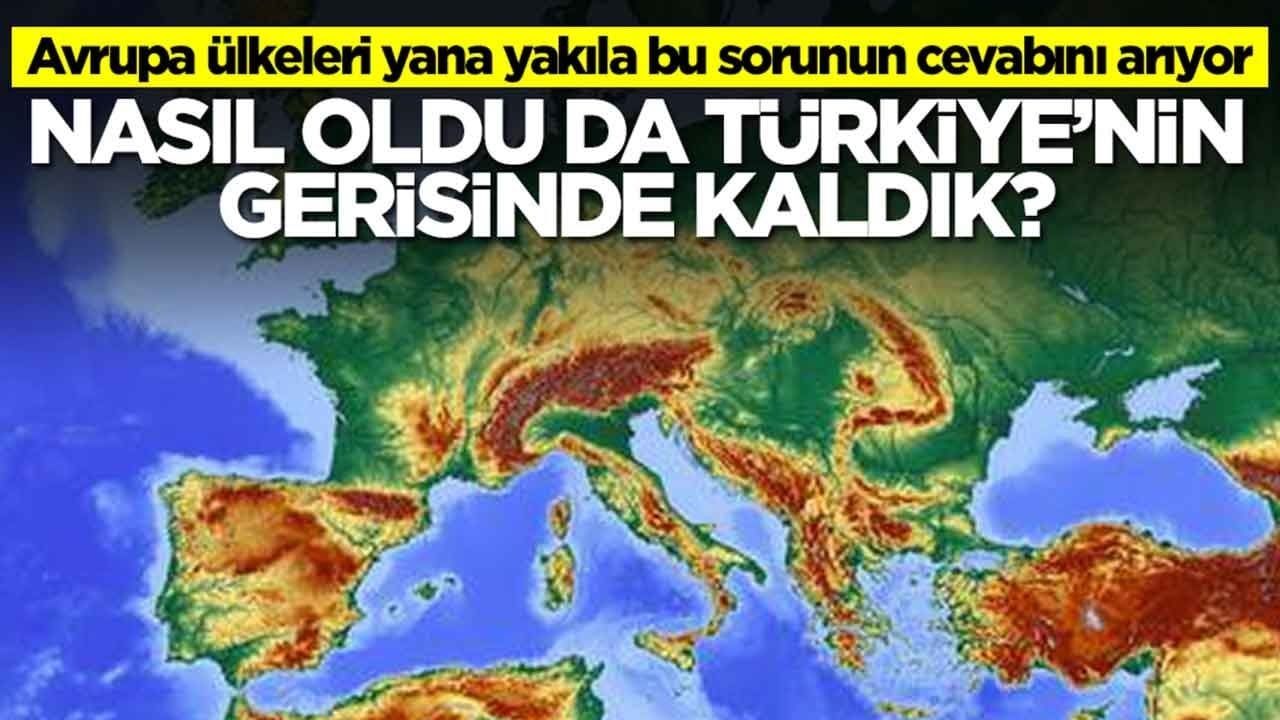 Avrupa ülkeleri yana yakıla bu sorunun cevabını arıyor: Nasıl oldu da Türkiye'nin gerisinde kaldık