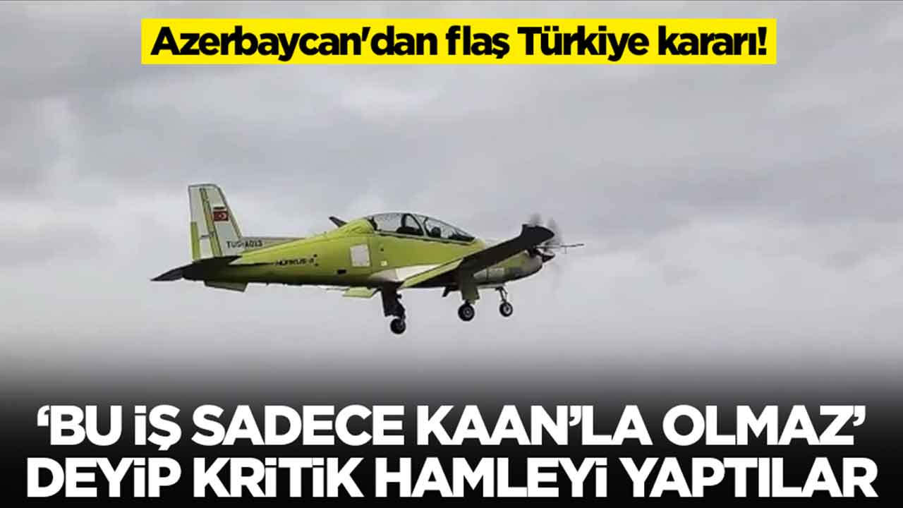 Azerbaycan'dan flaş Türkiye kararı: 'Bu iş sadece Kaan'la olmaz' deyip kritik hamleyi yaptılar