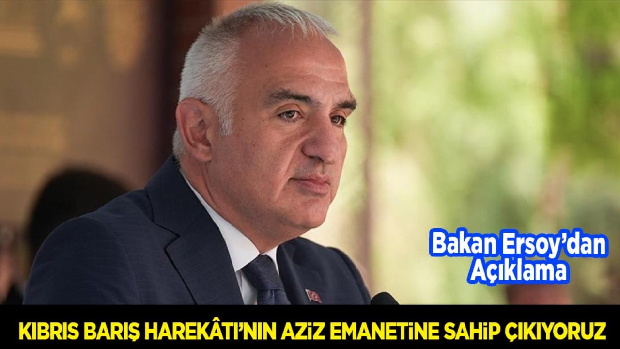 Bakan Ersoy: Kıbrıs Barış Harekatı'nın aziz emanetine sahip çıkıyoruz 