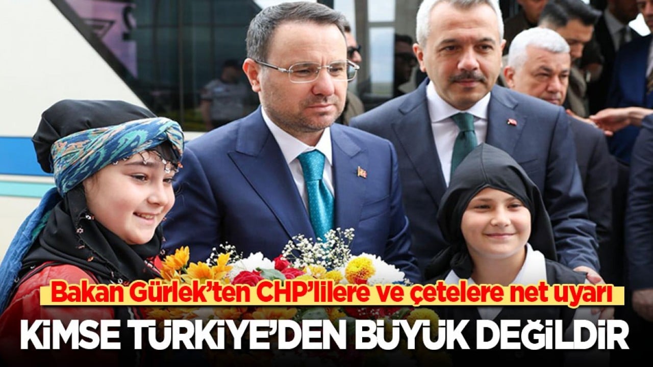 Bakan Gürlek’ten CHP’lilere ve çetelere net uyarı: Kimse Türkiye’den büyük değildir