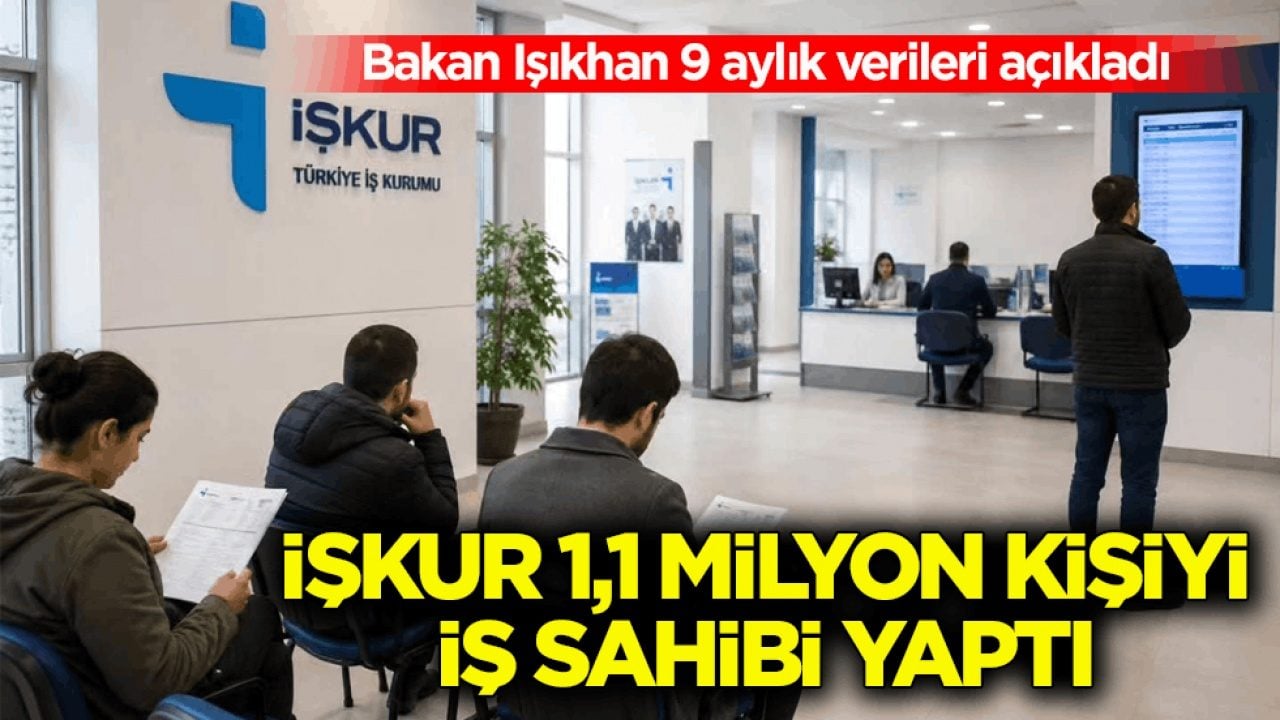 Bakan Işıkhan 9 aylık verileri açıkladı! İŞKUR 1,1 milyon kişiyi iş sahibi yaptı