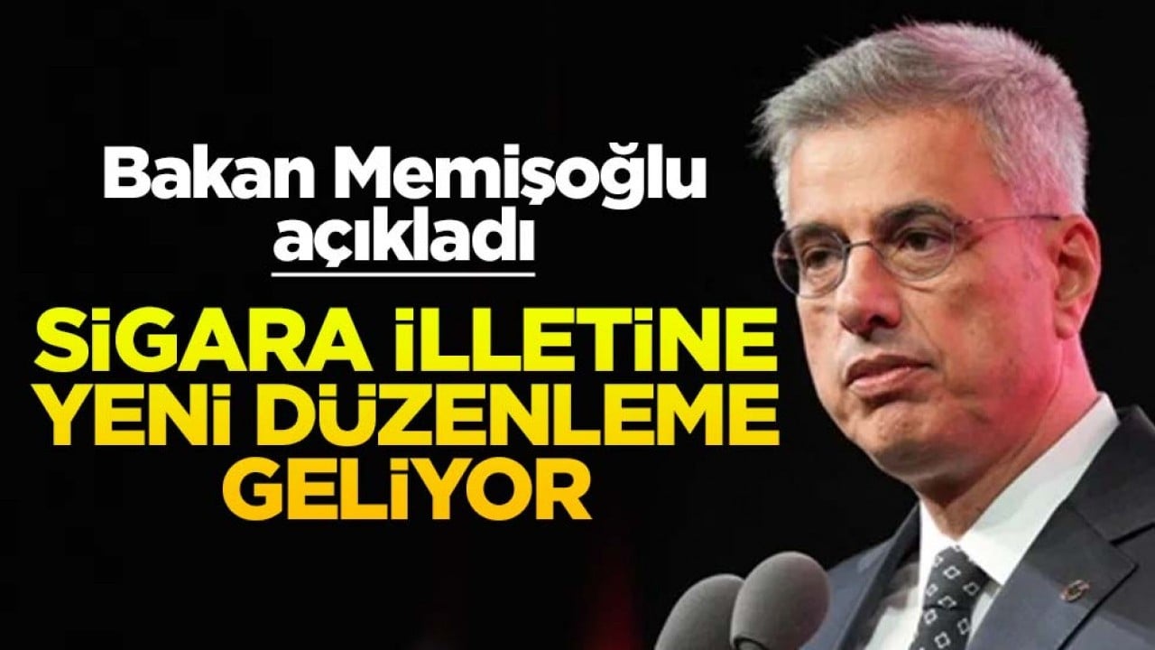 Bakan Memişoğlu açıkladı! Sigara illetine yeni düzenleme geliyor