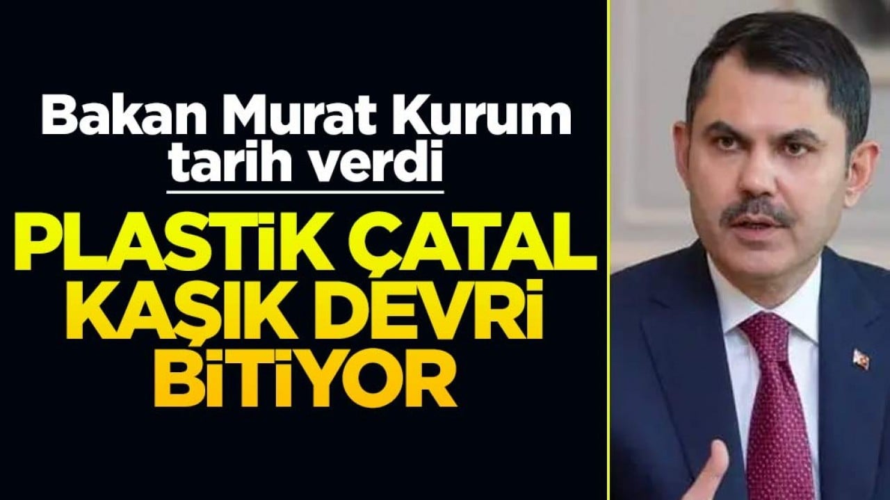 Bakan Murat Kurum tarih verdi! Plastik çatal kaşık devri bitiyor