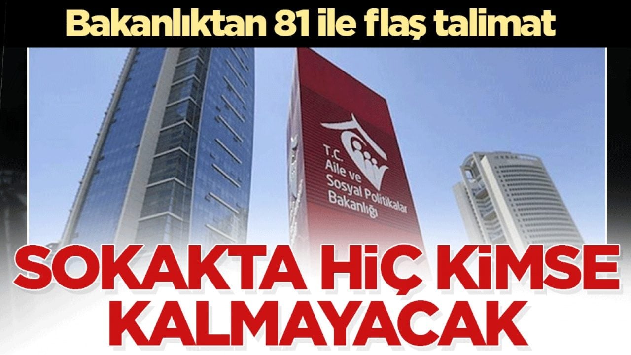 Bakanlıktan 81 ile flaş talimat! Kış gelmeden düğmeye basıldı: Sokakta kimse kalmayacak