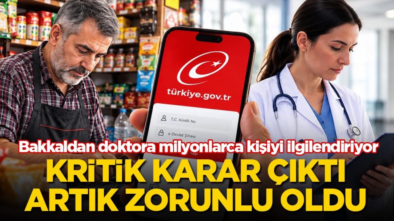 Bakkaldan doktora milyonlarca kişiyi ilgilendiriyor! Kritik karar çıktı, artık zorunlu oldu