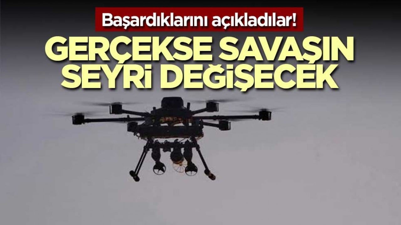 Başardıklarını açıkladılar! Gerçekse savaşın seyri değişecek