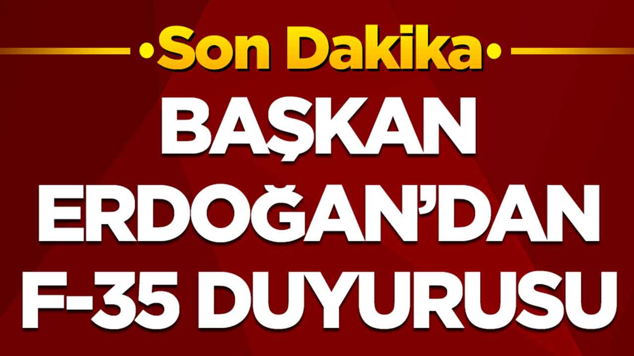 Başkan Erdoğan resti çekti! Kritik F-35 mesajını verdi: Bunu bekliyoruz