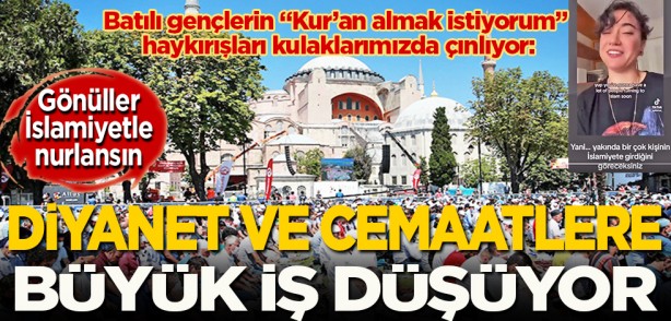 Batılı gençlerin "Kur’an almak istiyorum" haykırışları kulaklarımızda çınlıyor: Gönüller İslamiyetle nurlansın: Diyanet ve cemaatlere büyük iş düşüyor