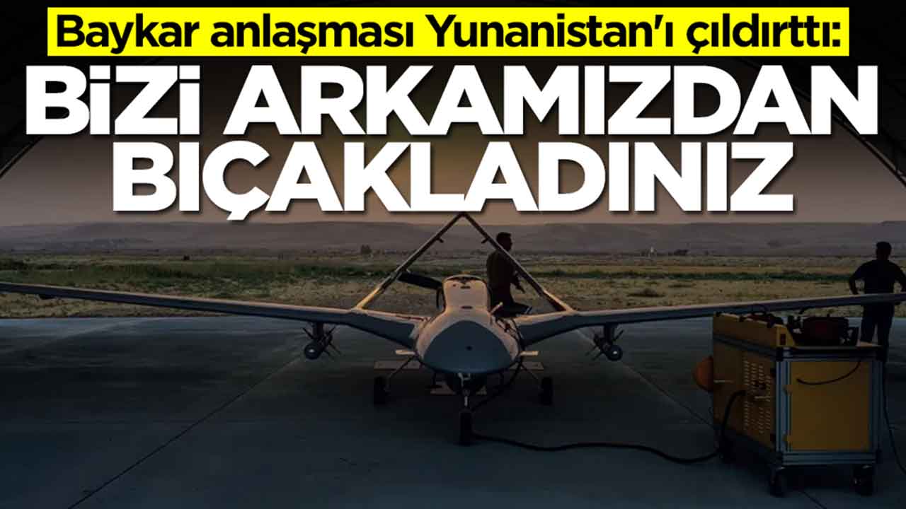 Baykar ile anlaşma yaptılar, Yunanistan çıldırdı: Bizi sırtımızdan bıçakladınız