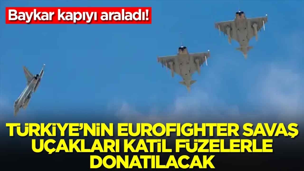 Baykar kapıyı araladı: Türkiye'nin Eurofighter savaş uçakları katil füzelerle donatılacak
