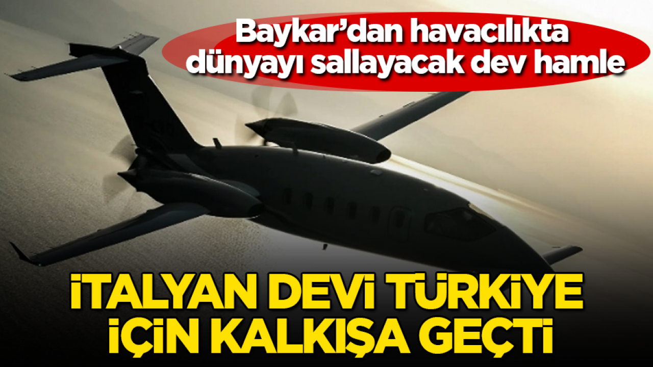 Baykar’dan havacılıkta dünyayı sallayacak dev hamle: İtalyan devi Türkiye için kalkışa geçti