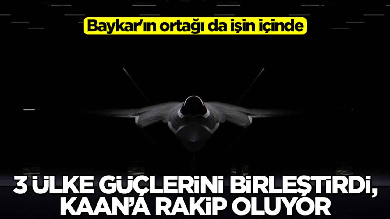 Baykar'ın ortağı da işin içinde: 3 ülke güçlerini birleştirdi, Kaan'a rakip oluyor