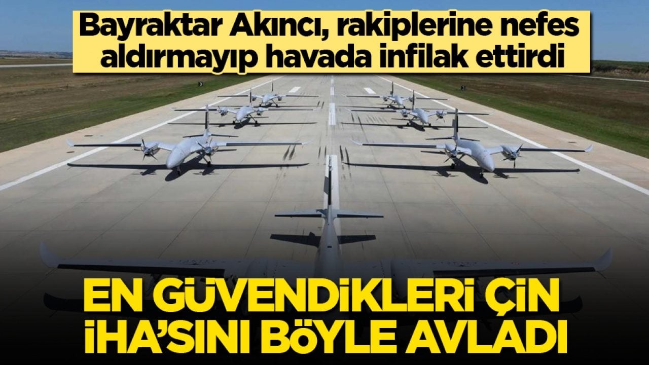 Bayraktar Akıncı, rakiplerine nefes aldırmayıp havada infilak ettirdi! En güvendikleri Çin İHA’sını böyle avladı