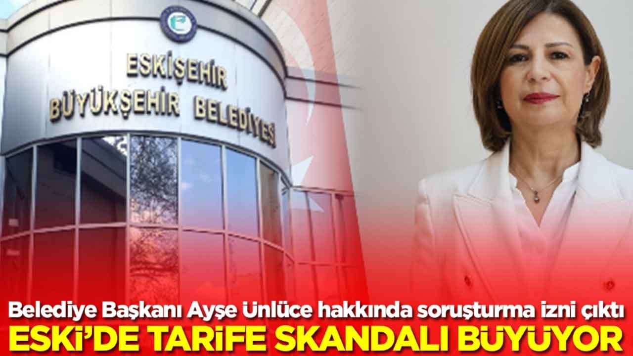 Belediye Başkanı Ayşe Ünlüce hakkında soruşturma izni çıktı: ESKİ'de büyük skandal