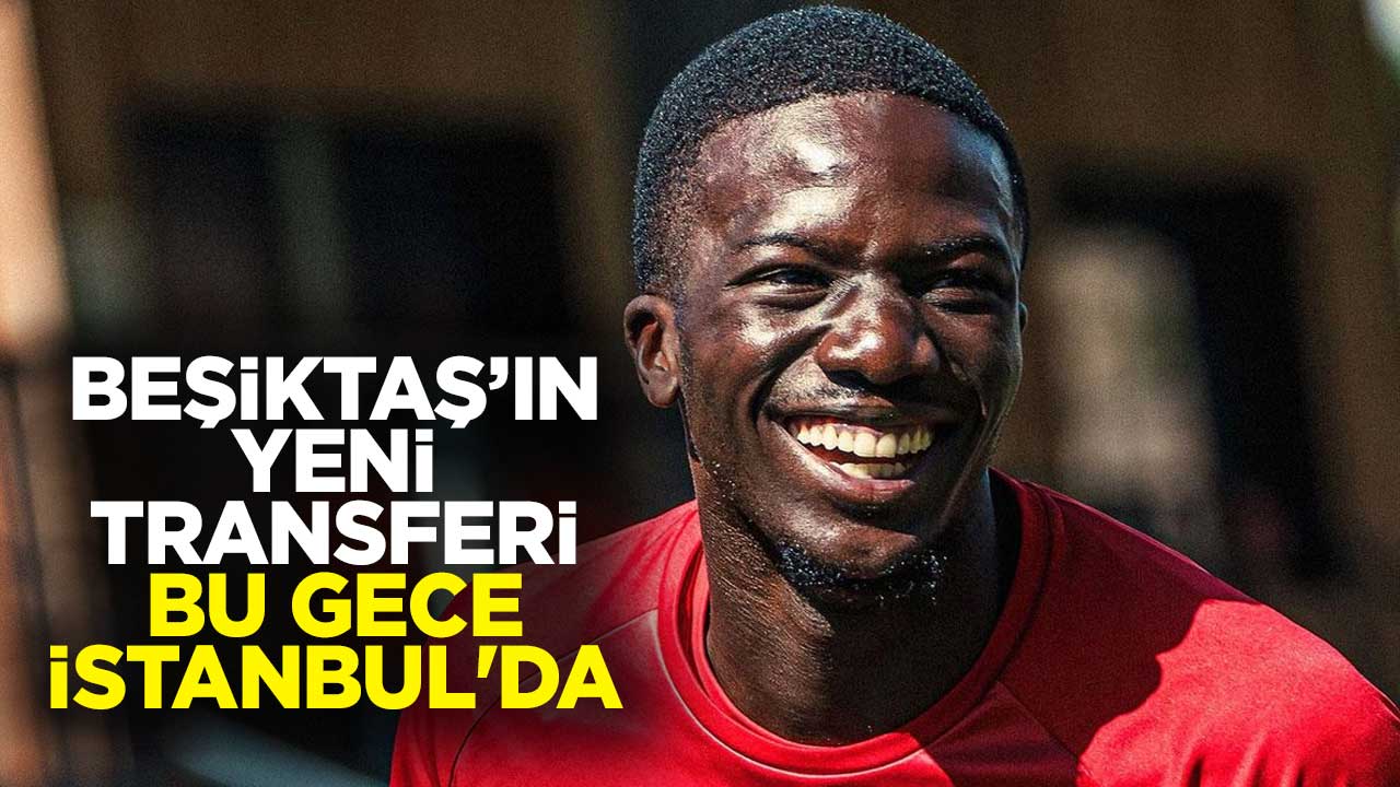 Beşiktaş'ın yeni transferi Ouattara, bu gece İstanbul'da
