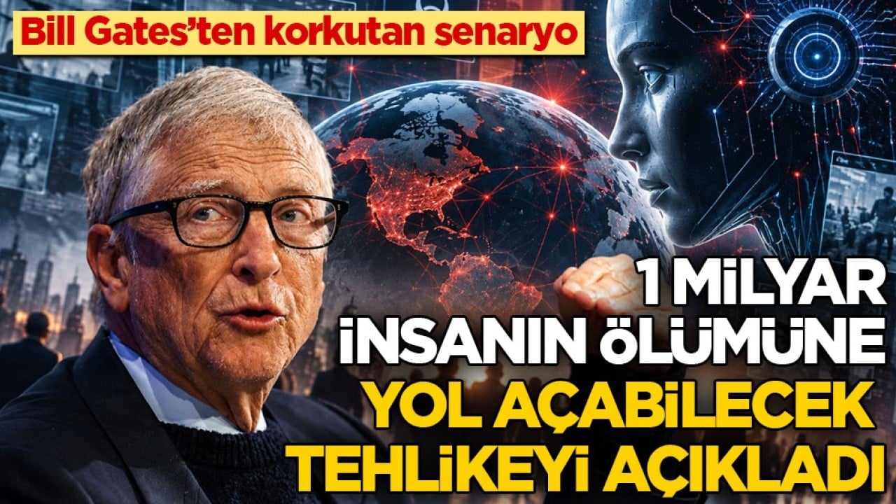 Bill Gates’ten korkutan senaryo! 1 milyar insanın ölümüne yol açabilecek tehlikeyi açıkladı