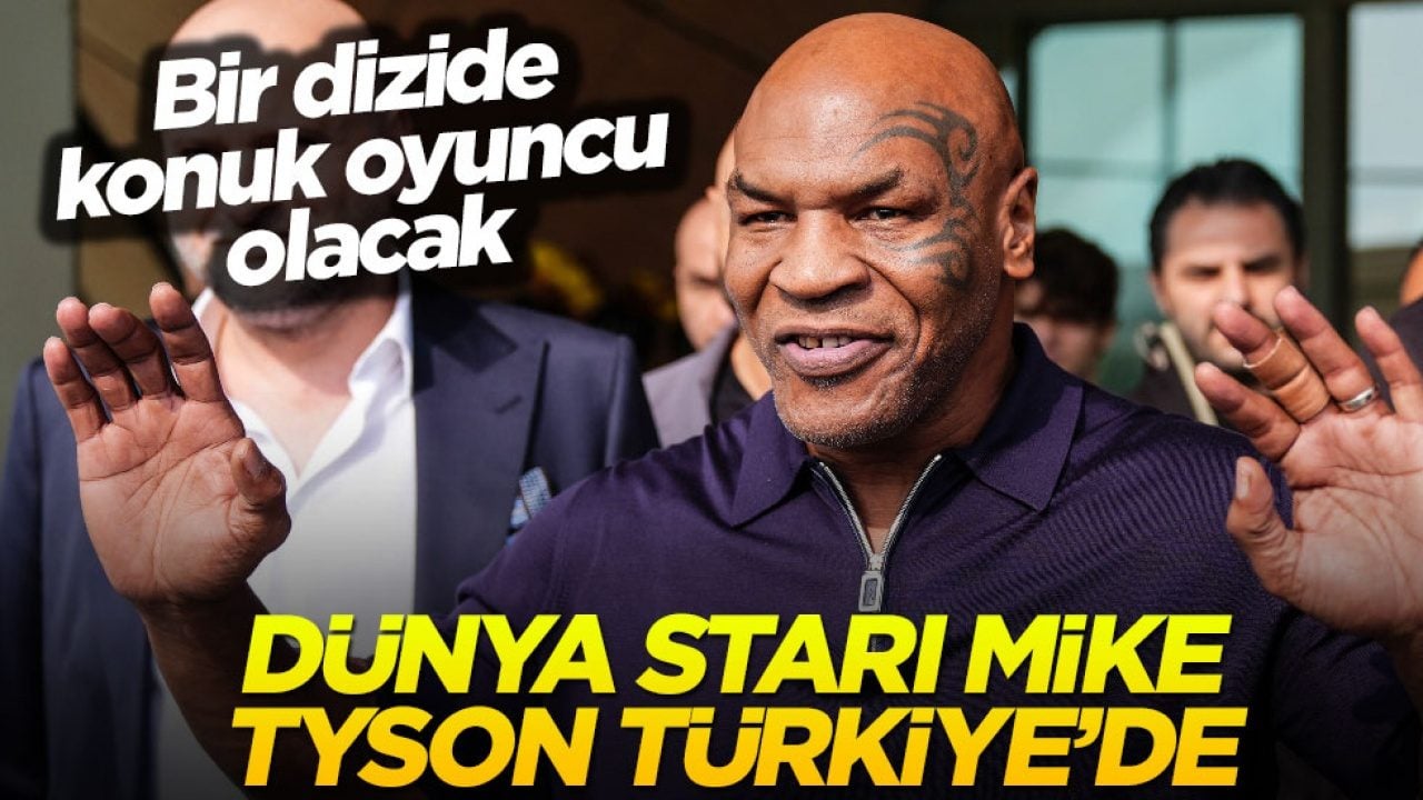 Bir dizide konuk oyuncu olarak yer alacak! Dünya starı Mike Tyson Türkiye’de