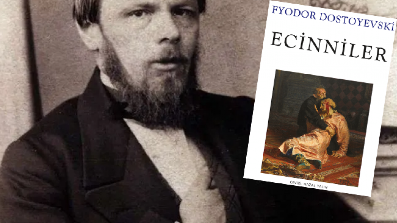 Bir fikir, bir kasabayı ve insan ruhunu aynı anda nasıl yakabilir? Dostoyevski’nin kaleminden, acımasız bir ayna: Ecinniler