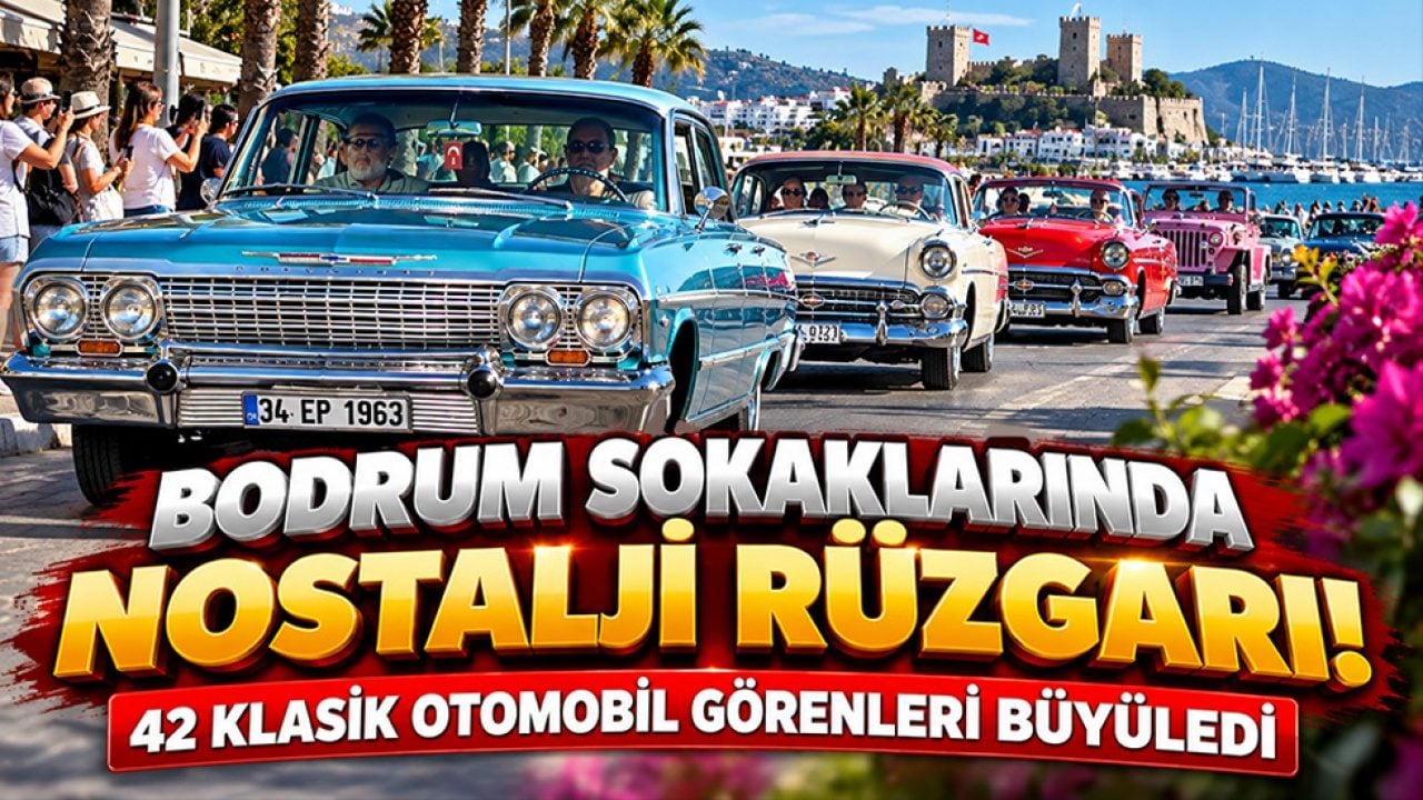 Bodrum sokaklarında gören dönüp bir daha baktı! 42 araçlık nostalji konvoyu