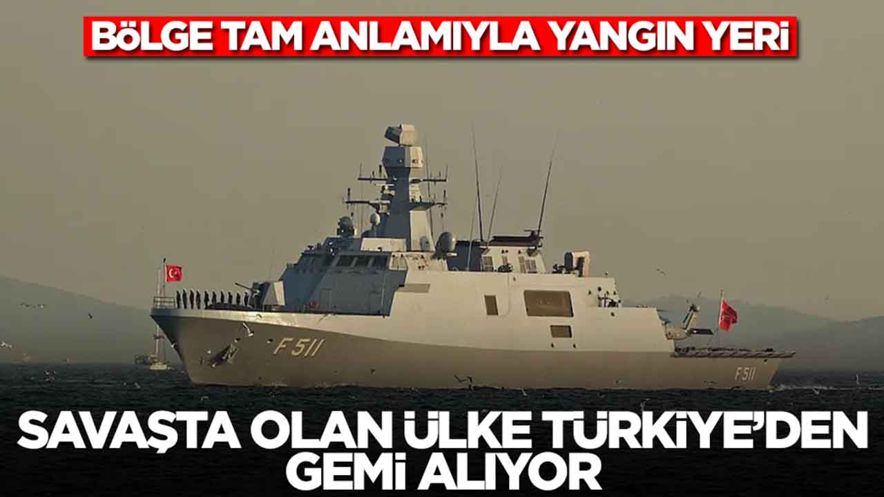 Bölge tam anlamıyla yangın yeri: Savaşta olan ülke Türkiye'den gemi alıyor