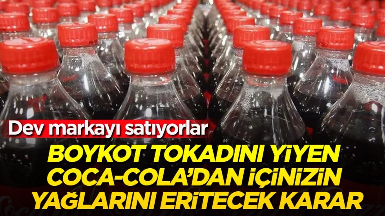 Boykot tokadını yiyen Coca-Cola’dan içinizin yağlarını eritecek karar! Dev markayı satıyorlar