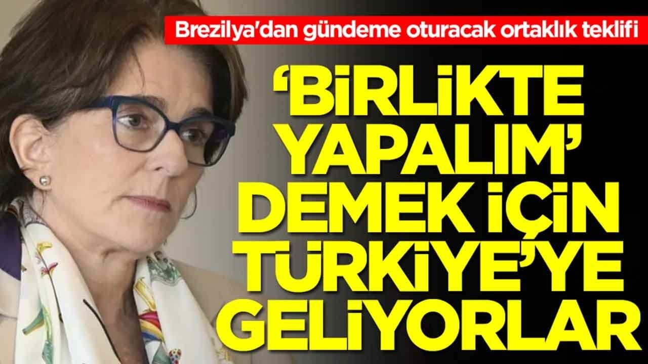 Brezilya'dan gündeme oturacak ortaklık teklifi: 'Birlikte yapalım' demek için Türkiye'ye geliyorlar
