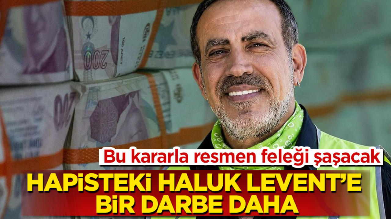 Bu kararla resmen feleği şaşacak! Hapisteki Haluk Levent’e bir darbe daha