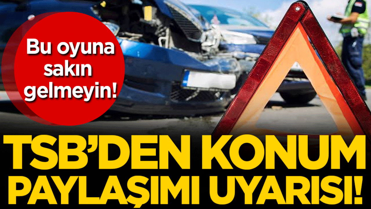 Bu oyuna sakın gelmeyin: TSB'den konum paylaşımı uyarısı!