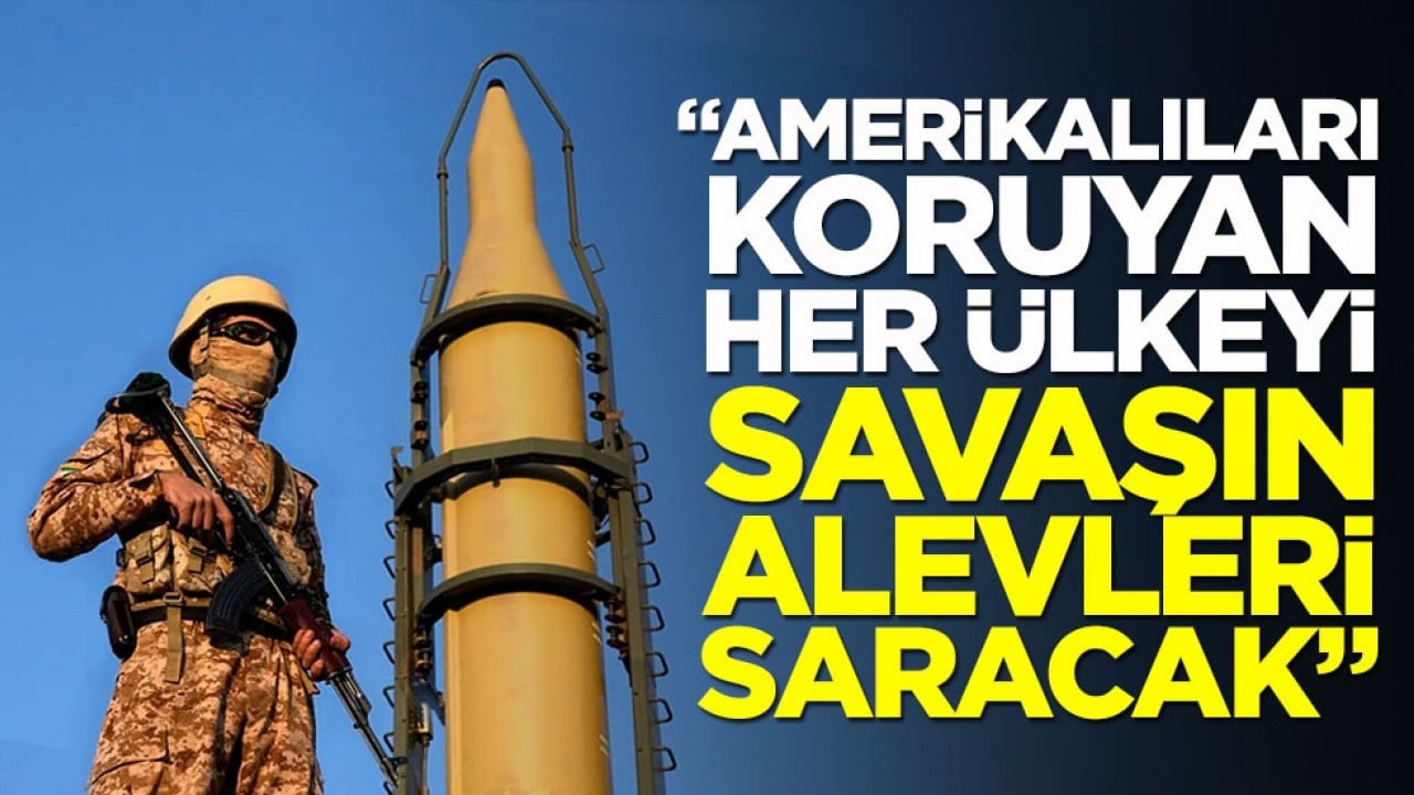 Bu sözler Arap ülkelerine! "Amerikalıları koruyan her ülkeyi savaşın alevleri saracak"