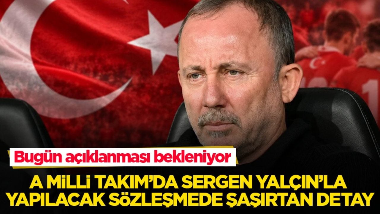 Bugün açıklanması bekleniyor! A Milli Takım’da Sergen Yalçın’la yapılacak sözleşmede şaşırtan detay