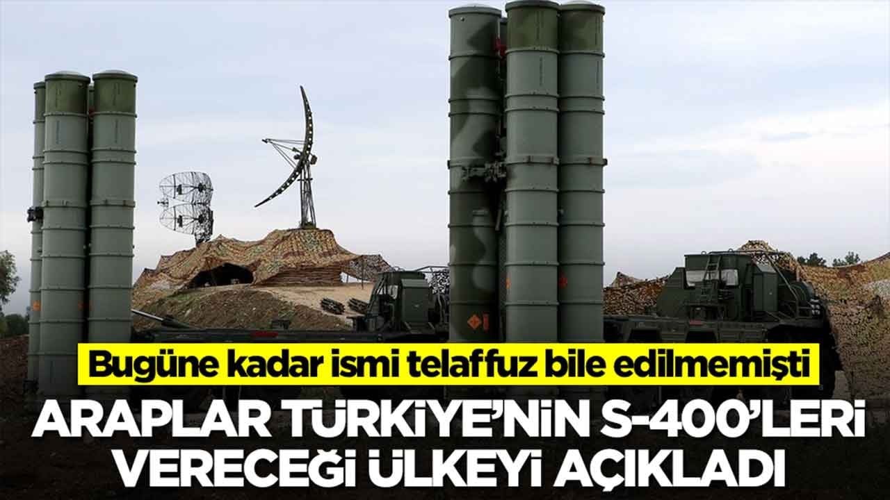 Bugüne kadar ismi telaffuz bile edilmemişti: Araplar, Türkiye'nin S-400'leri vereceği ülkeyi açıkladı
