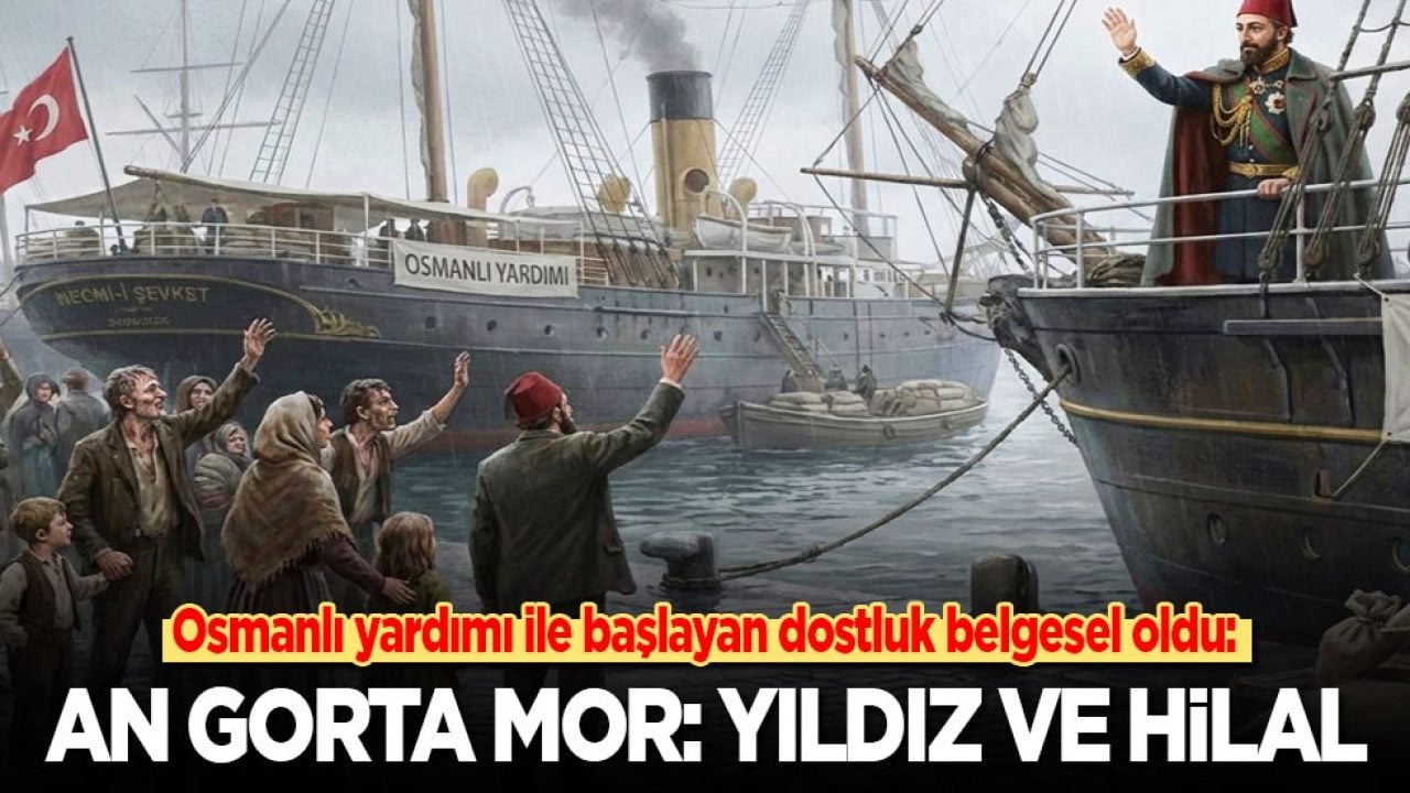‘Büyük Kıtlık’ta Osmanlı yardımı ile başlayan dostluk belgeselle anlatılacak! An Gorta Mor: Yıldız ve Hilal