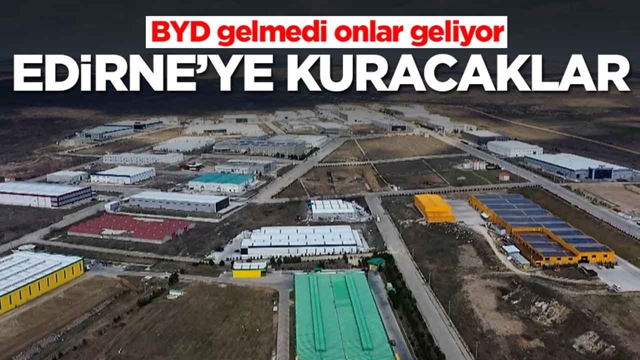 BYD gelmedi onlar geliyor: Edirne'ye kuracaklar