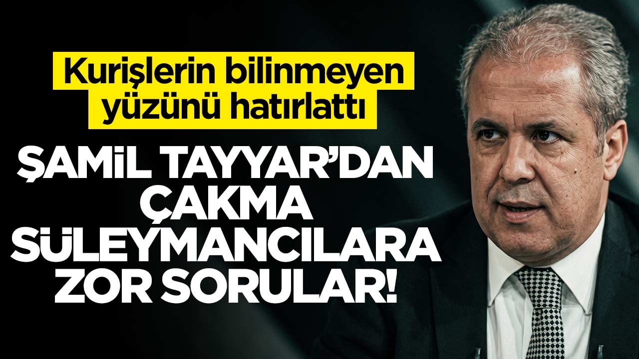 Çakma Süleymancılara çarpıcı soru! Şamil Tayyar Kurişlerin bilinmeyen yüzünü hatırlattı