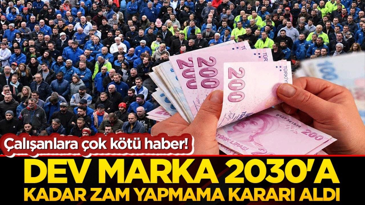 Çalışanlara çok kötü haber! Dev marka 2030'a kadar zam yapmama kararı aldı